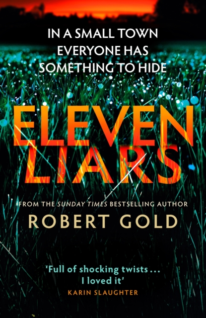 Eleven Liars : 'A plot full of shocking twists' KARIN SLAUGHTER, Hardback Book