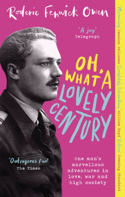 Oh, What a Lovely Century : One man's marvellous adventures in love, World War Two, and high society, Paperback / softback Book