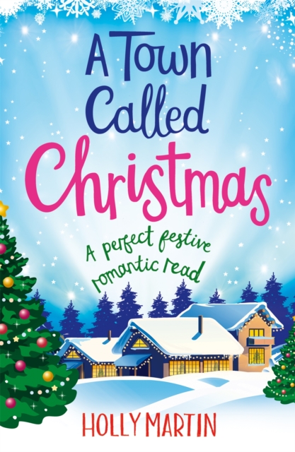 A Town Called Christmas : A perfect festive romantic read, Paperback / softback Book
