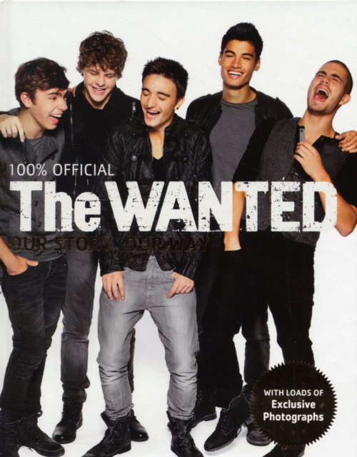The Wanted : Our Story, Our Way: 100% Official, Hardback Book