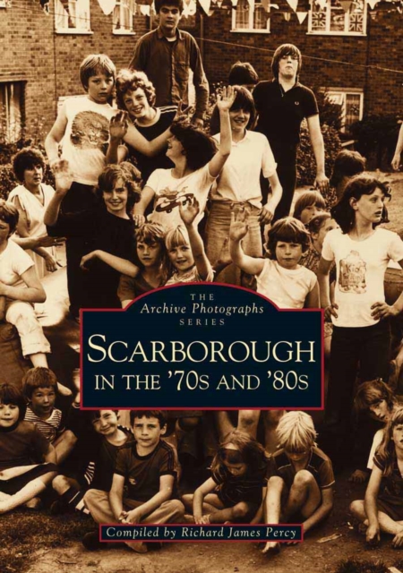 Scarborough in the 70's and 80's, Paperback / softback Book