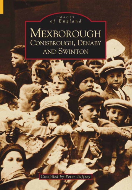 Mexborough, Conisbrough, Denabyand, Swinton, Paperback / softback Book