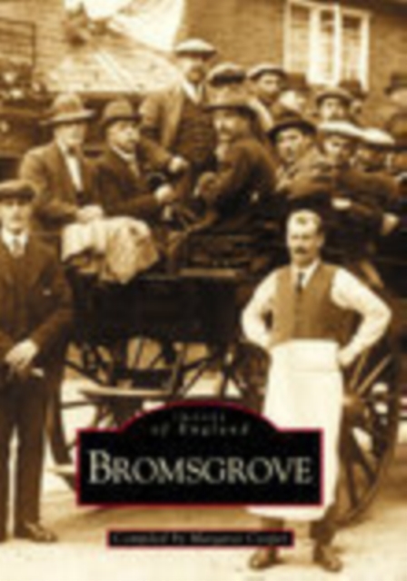 Bromsgrove: Images of England, Paperback / softback Book