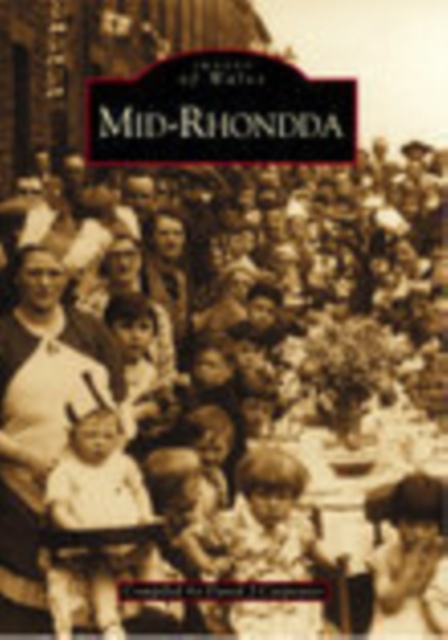 Mid-Rhondda: Images of Wales, Paperback / softback Book