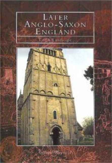 Life and Landscape in Later Anglo-Saxon England, Hardback Book