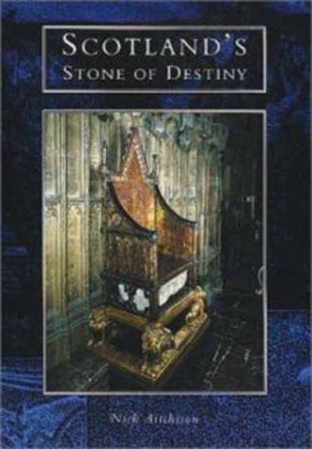 Scotland's Stone of Destiny : Myth, History and Nationhood, Hardback Book