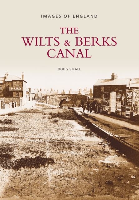 The Wilts and Berks Canal : Images of England, Paperback / softback Book