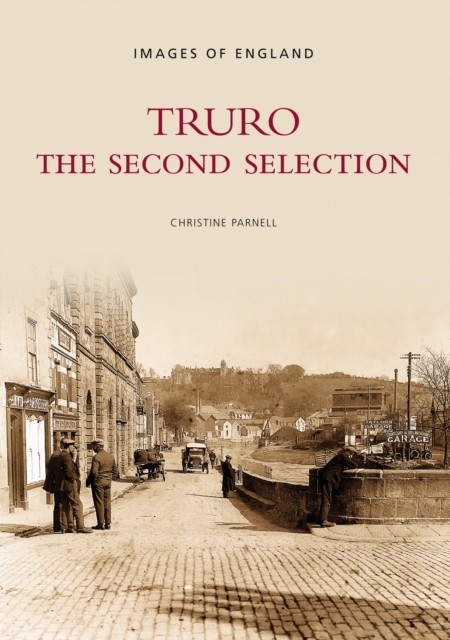 Truro - The Second Selection: Images of England, Paperback / softback Book