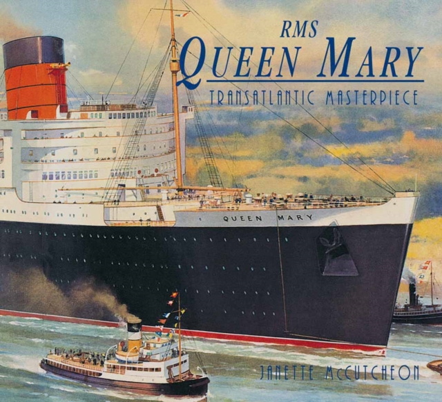 R.M.S."Queen Mary" : Transatlantic Masterpiece, Paperback / softback Book