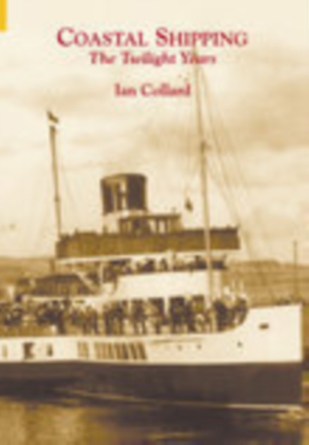 Coastal Shipping : The Twilight Years, Paperback / softback Book