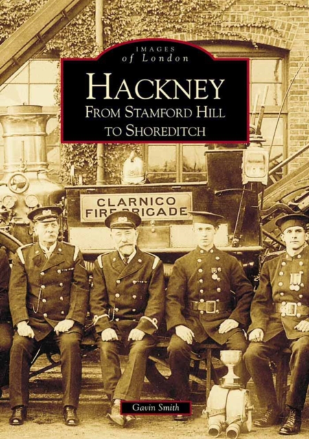 Hackney from Stamford Hill to Shoreditch: Images of England, Paperback / softback Book