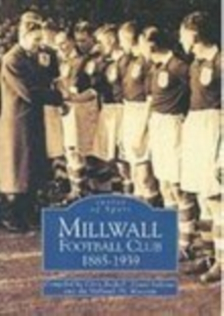 Millwall Football Club 1885--1939, Paperback / softback Book
