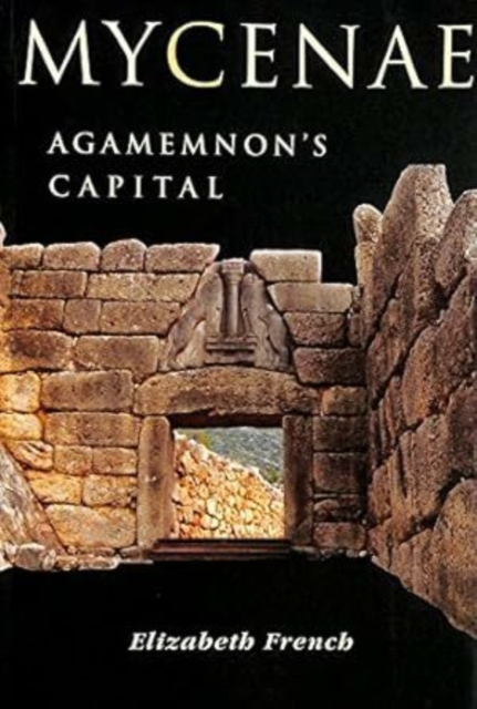 Mycenae: Agamemnon's Capital, Paperback / softback Book