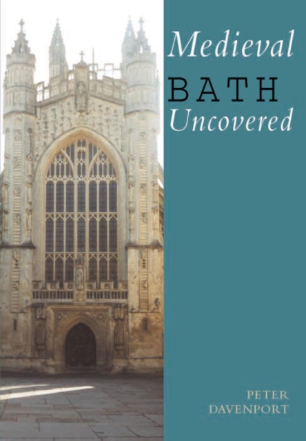 Medieval Bath Uncovered, Paperback / softback Book