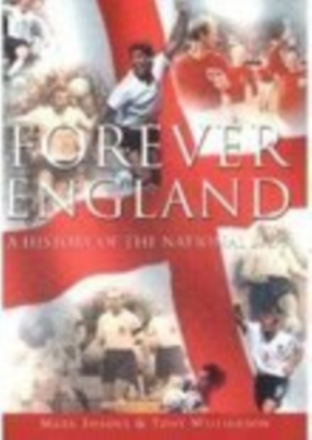 Forever England : A History of the National Side, Paperback / softback Book