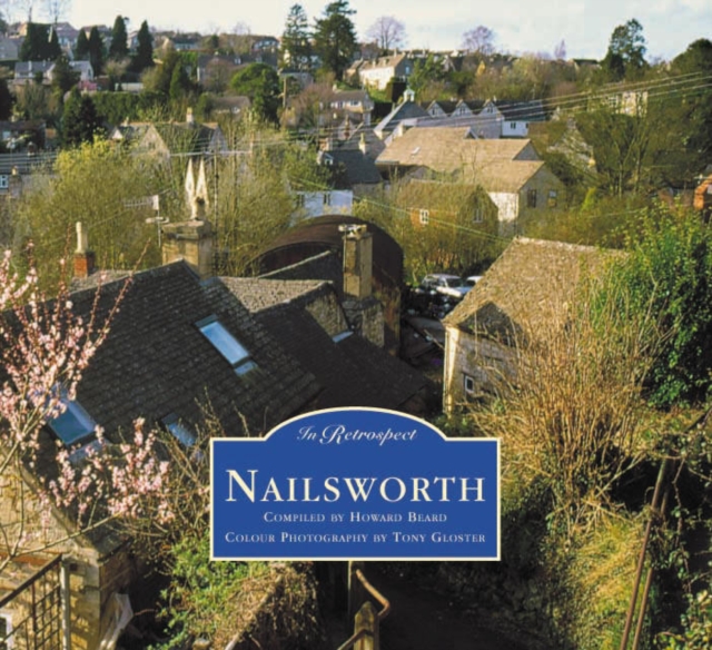 Nailsworth in Retrospect, Paperback / softback Book
