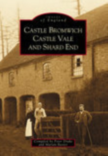Castle Bromwich, Castle Vale and Shard End: Images of England, Paperback / softback Book