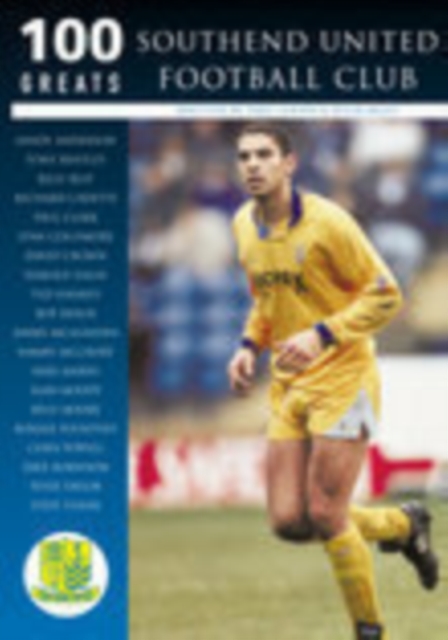 Southend United Football Club: 100 Greats, Paperback / softback Book