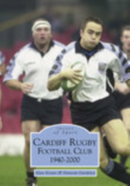 Cardiff Rugby Football Club 1940-2000: Images of Sport, Paperback / softback Book