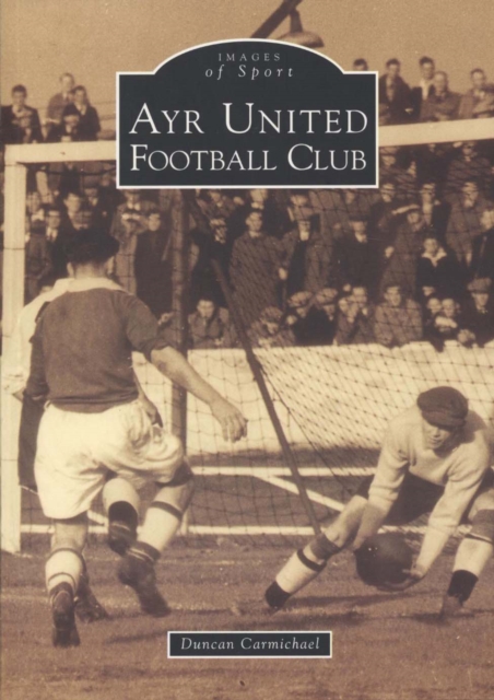 Ayr United Football Club, Paperback / softback Book