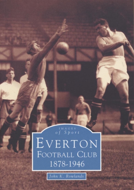 Everton Football Club 1878-1946, Paperback / softback Book