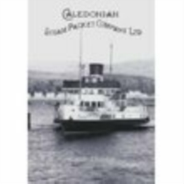 Caledonian Steam Packet Company Ltd, Paperback / softback Book