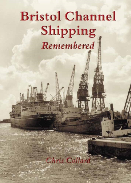 Bristol Channel Shipping Remembered, Paperback / softback Book