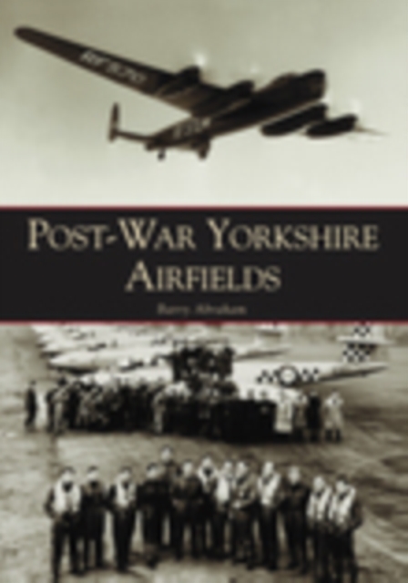 Post-War Yorkshire Airfields, Paperback / softback Book
