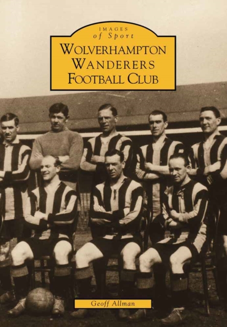Wolverhampton Wanderers FC, Paperback / softback Book