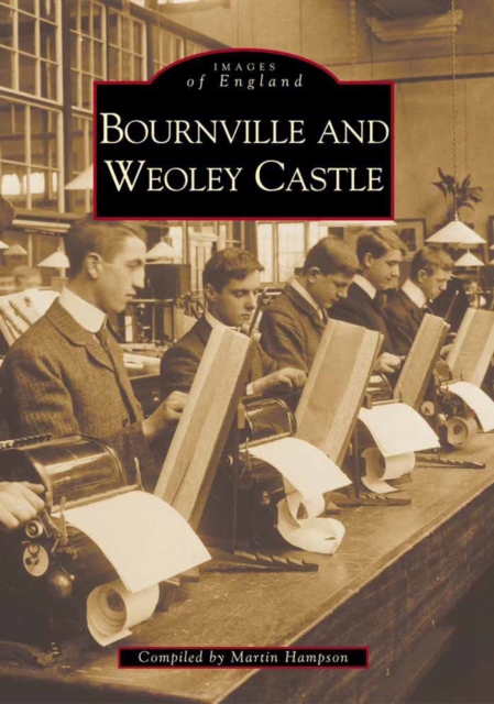 Bournville and Weoley Castle, Paperback / softback Book
