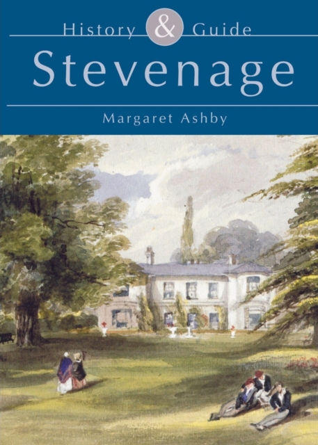 Stevenage: History and Guide, Paperback / softback Book