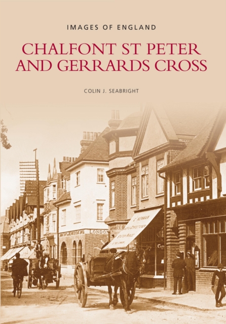 Chalfont St Peter and Gerrards Cross: Images of England, Paperback / softback Book