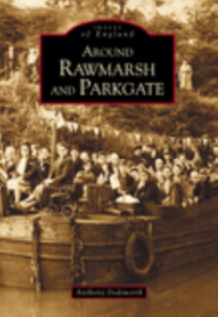 Around Rawmarsh and Parkgate: Images of England, Paperback / softback Book