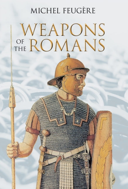 Weapons of the Romans, Hardback Book