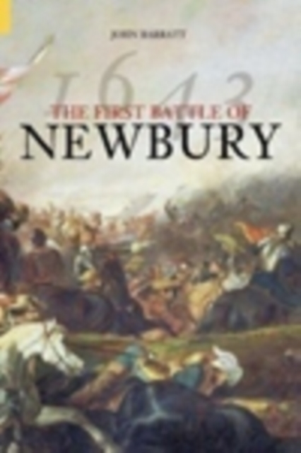 The First Battle of Newbury 1643, Paperback / softback Book