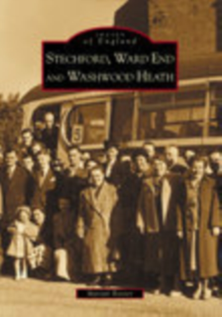Stechford, Ward End and Washwood Heath: Images of England, Paperback / softback Book
