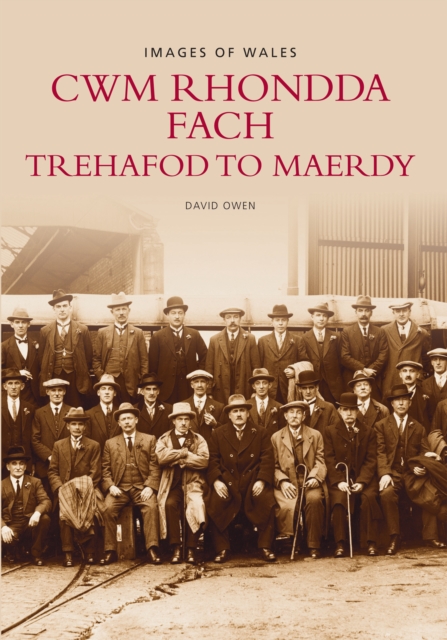 Cwm Rhondda Fach : Trehafod to Maerdy, Paperback / softback Book