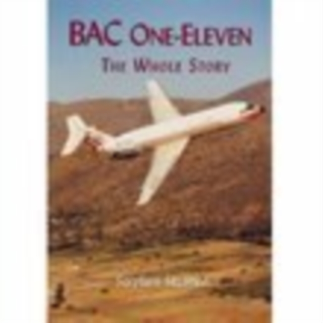 BAC One-Eleven : The Whole Story, Paperback / softback Book