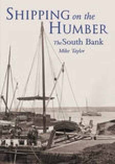 Shipping on the Humber : The South Bank, Paperback / softback Book