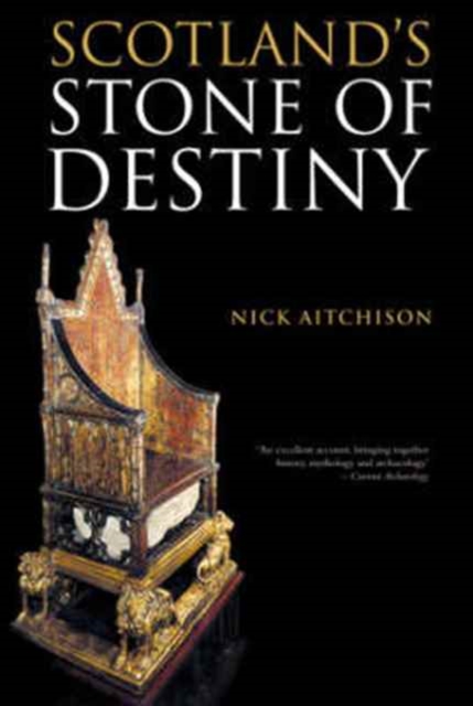 Scotland's Stone of Destiny : Myth, History and Nationhood, Paperback / softback Book