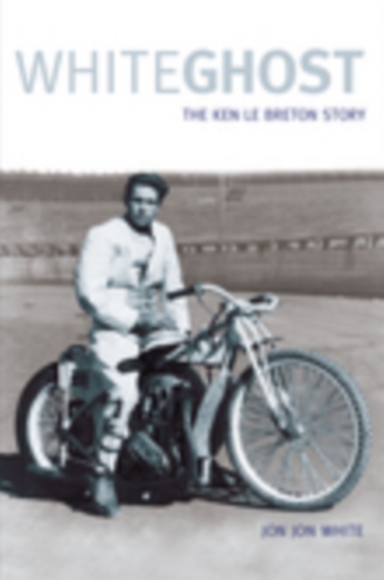 White Ghost : The Ken Le Breton Story, Paperback / softback Book