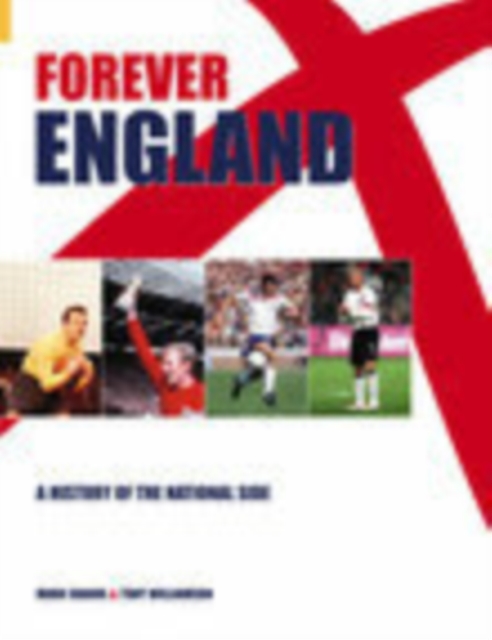 Forever England : A History of the National Side, Paperback / softback Book