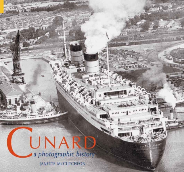 Cunard : A Photographic History, Paperback / softback Book