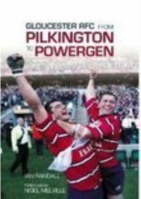 Gloucester RFC From Pilkington to Powergen, Paperback / softback Book