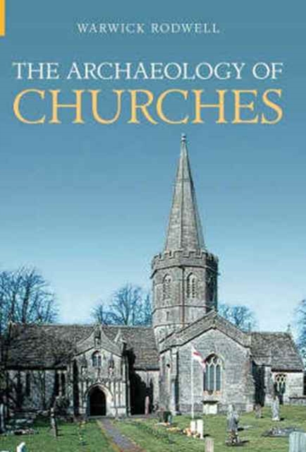 The Archaeology of Churches, Paperback / softback Book