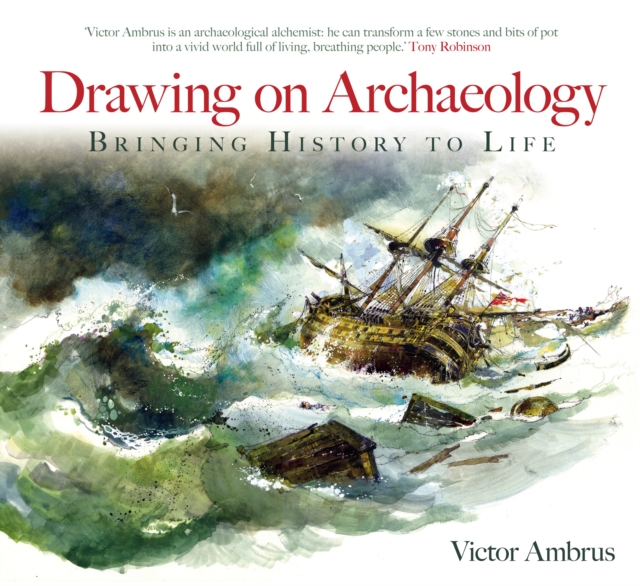 Drawing on Archaeology : Bringing History to Life, Paperback / softback Book