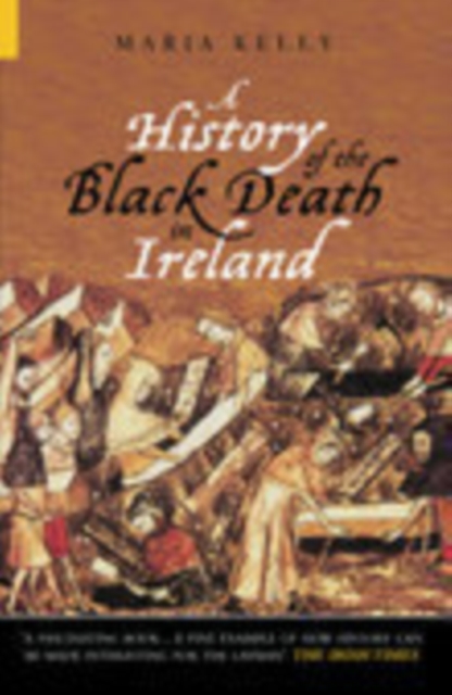 A History of the Black Death in Ireland, Paperback / softback Book