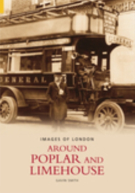 Around Poplar and Limehouse: Images of London, Paperback / softback Book