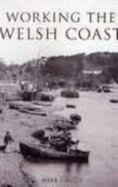 Working the Welsh Coast, Paperback / softback Book