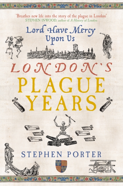 London's Plague Years : Lord Have Mercy Upon Us, Paperback / softback Book